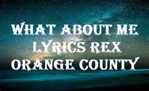 but if you're looking for something new|What About Me Lyrics Rex Orange County .